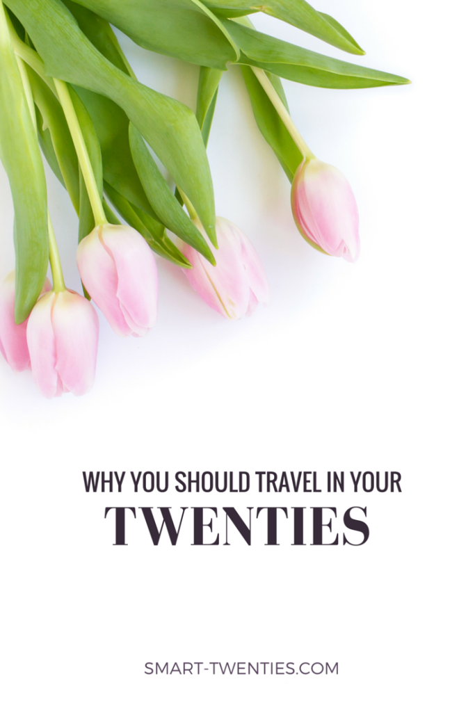 Not sure whether you should travel in your twenties? Here's why you should (and how to save enough money to do it)