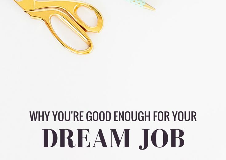 Do you know what your dream job is but you've never applied for it? In this post I explain why you're more likely to get your dream job than you think.