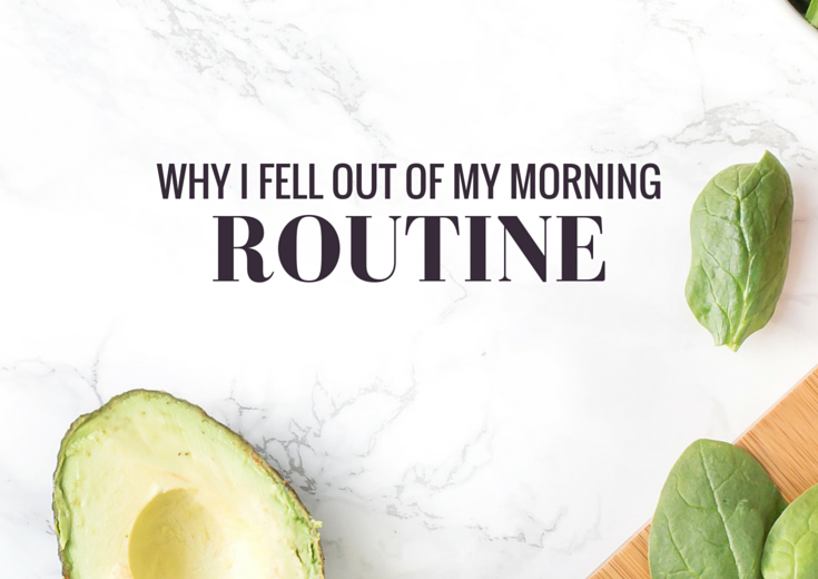 Have you ever fallen out of a morning routine? Yeah, so have I. Find out why that's ok and how to get started again.