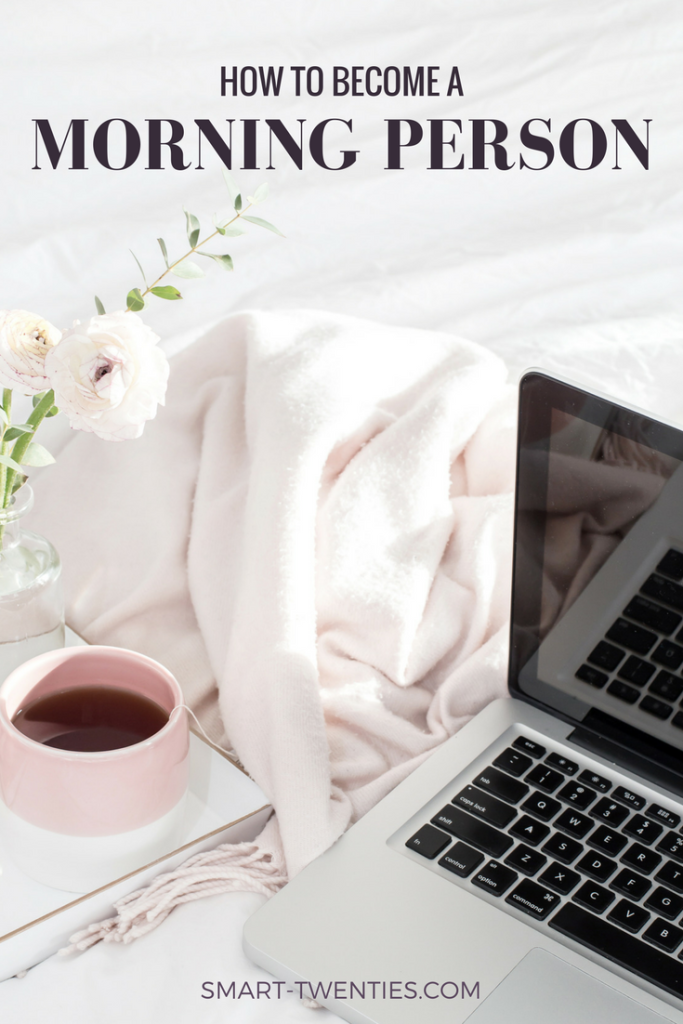 How to become a morning person, wake up early, stick to a morning routine and be productive