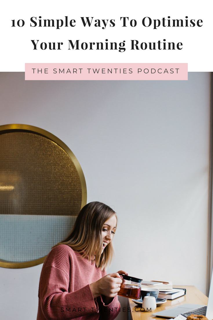 Today I'm going to be sharing 10 Ways To Optimize Your Morning Routine. I love talking about morning routines and I realized I haven't actually done a podcast episode on them, so I thought I would share ten things you can do to really make the most of the time that you have in the morning.