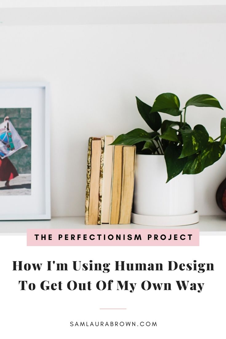 In this episode I’m sharing how I’m using Human Design to help me get out of my own way and how understanding your human design can play a role in your perfectionism journey.